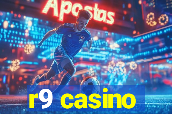 r9 casino